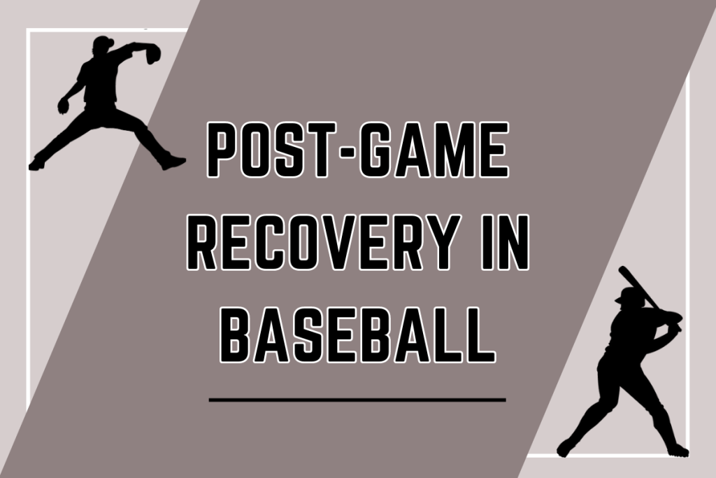The Ultimate Guide to Post-Game Recovery in Baseball