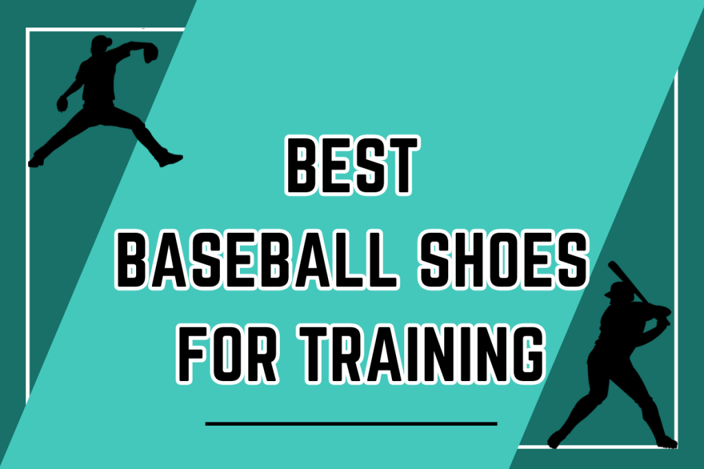 Professional Approved: Best Baseball Shoes for Training